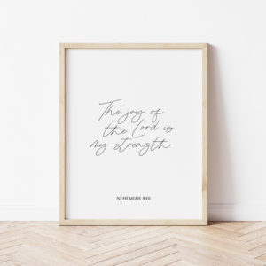 The Joy of the Lord is my strength | Nehemiah 8:10 | Digital Download